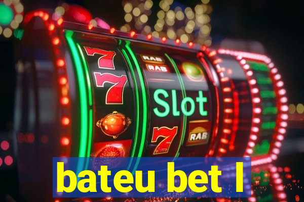 bateu bet l